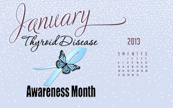 Thyroid Disease Awareness Month 2013