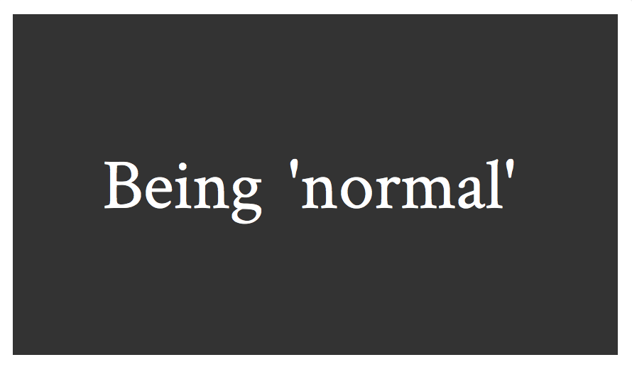 Being 'normal'